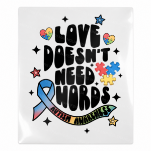 Love Doesnt Need Words Activist and Awareness UV Transfer with ribbon and colorful stars
