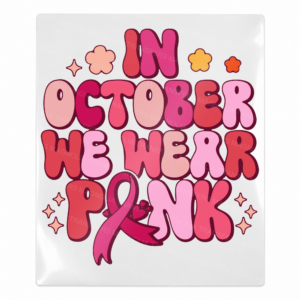 In October We Wear Pink Activist and Awareness UV Transfer with bold retro lettering