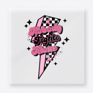 Nobody Fights Alone pink lightning activist and awareness DTF transfer