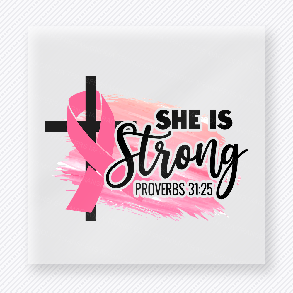 She Is Strong Proverbs 31:25 activist and awareness DTF transfer mockup with cross, pink ribbon, and She Is Strong scripture wording