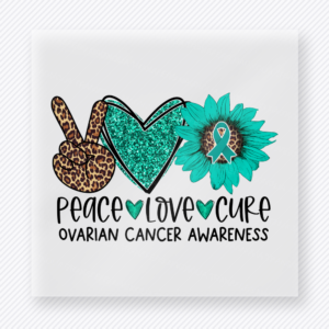 Peace Love Cure Ovarian Cancer Sunflower activist and awareness DTF transfer mockup with leopard peace hand, teal heart, sunflower, and ribbon for ovarian cancer awareness
