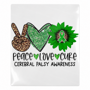 Peace Love Cure cerebral palsy sunflower Activist and Awareness UV Transfer with green ribbon and sunflower