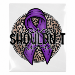 Love Shouldnt Hurt purple ribbon Activist and Awareness UV Transfer with leopard background