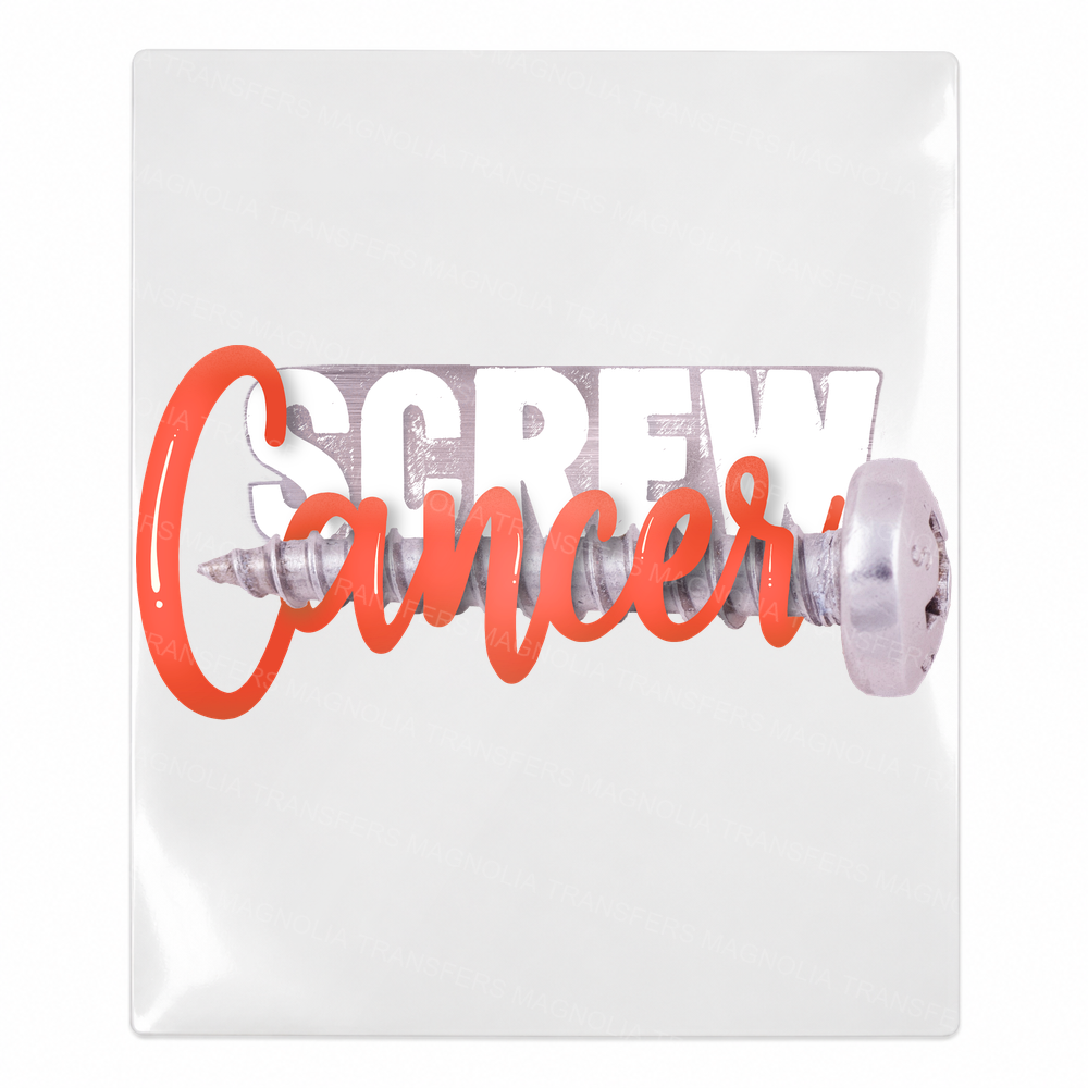 Screw Cancer Orange Activist & Awareness UV Transfers