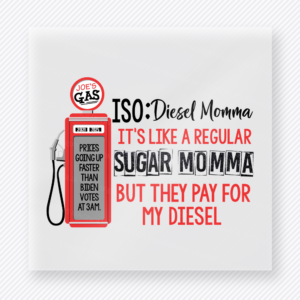 ISO Diesel Momma Gas Pump automotive and motorcycle DTF transfer mockup with red Joes Gas pump with ISO Diesel Momma and prices going up lettering