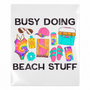 Busy Doing Beach Stuff Beach & Summer UV transfer with coastal beach artwork