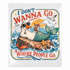 I Dont Wanna Go Where People Go Beach & Summer UV transfer with summer-themed artwork