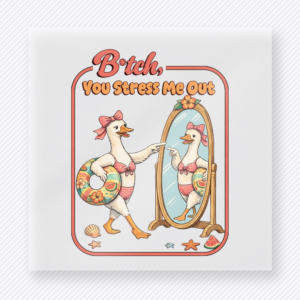 Bitch You Stress Me Out Beach & Summer DTF transfer mockup