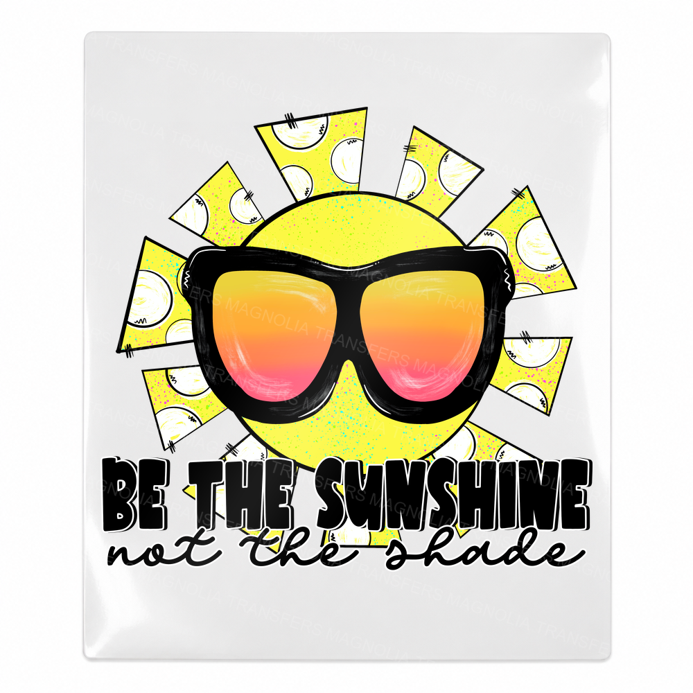Be the Sunshine Not the Shade Beach & Summer UV Transfers