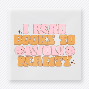 I read books to avoid reality books and reading DTF transfer with pastel retro lettering