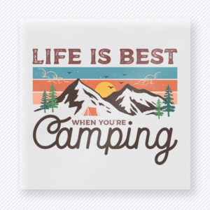 Life Is Best When Youre Camping DTF transfer mockup with life Is Best When Youre Camping wording pairs with mountains, pine trees, waves, and a warm sunset stripe for a classic campsite style.