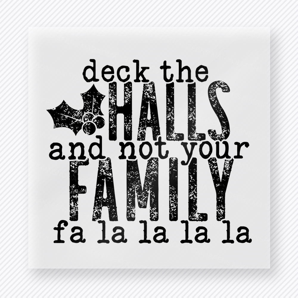 Deck The Halls And Not Your Family Christmas DTF Transfers