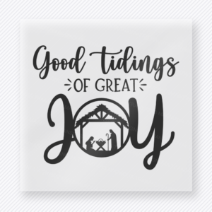Good Tidings Of Great Joy Christmas DTF transfer featuring script Good Tidings Of Great Joy lettering with nativity detail