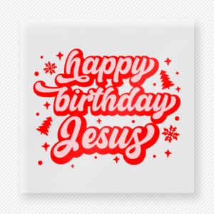 Happy Birthday Jesus Christmas DTF Transfers