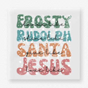Frosty Rudolph Santa Jesus Christmas DTF transfer featuring stacked colorful Frosty Rudolph Santa Jesus text