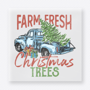Farm Fresh Christmas Trees Truck Christmas DTF transfer featuring Farm Fresh Christmas Trees design with vintage blue truck and holiday tree