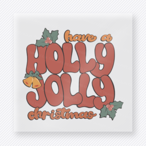 Have A Holly Jolly Christmas Bring Festive Christmas DTF Transfers