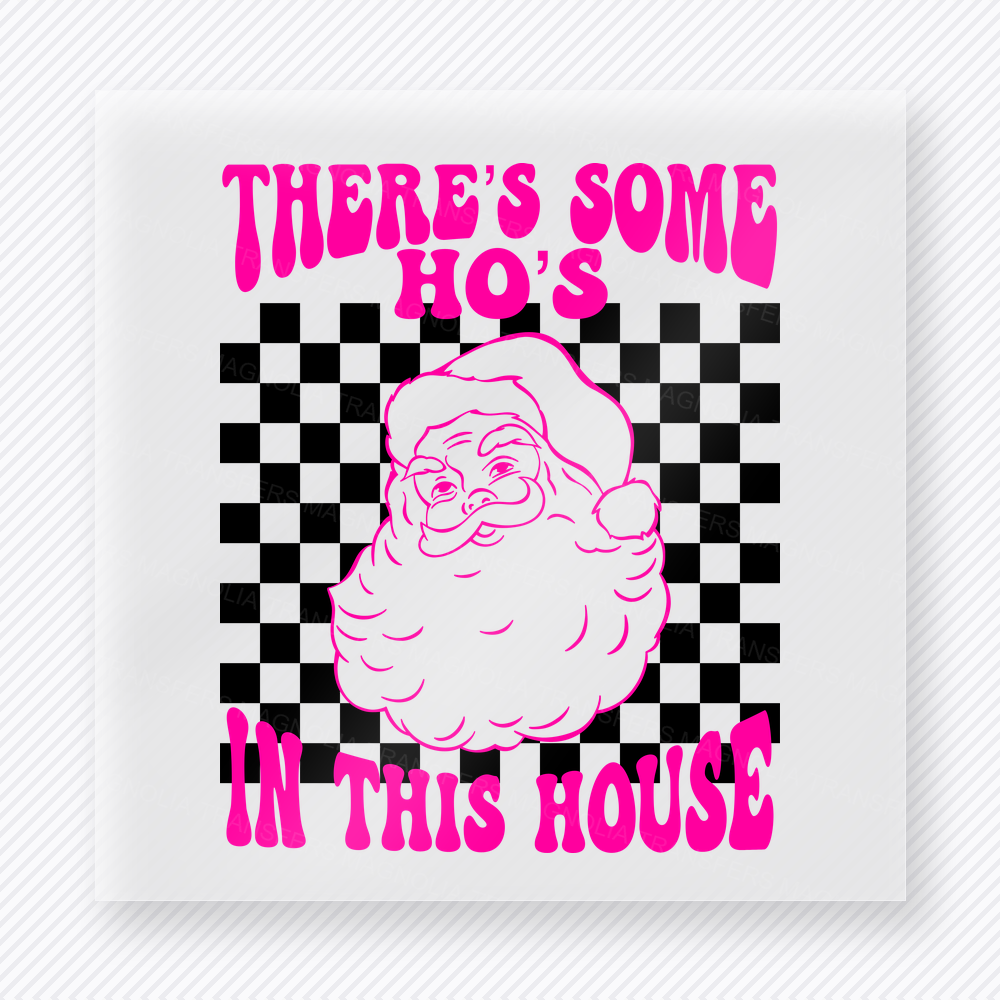 There's Some Ho's In This House Hot Pink Christmas DTF Transfers