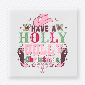 Have A Holly Jolly Christmas Bring Festive Christmas DTF Transfers