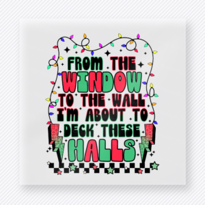 From The Window To The Wall Deck These Halls Bring Festive Christmas DTF Transfers