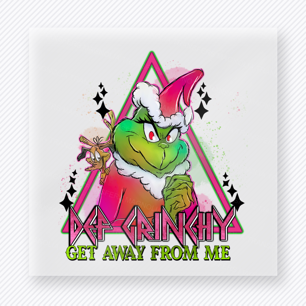 Extra Grinchy Get Away From Me Bring Festive Christmas DTF Transfers