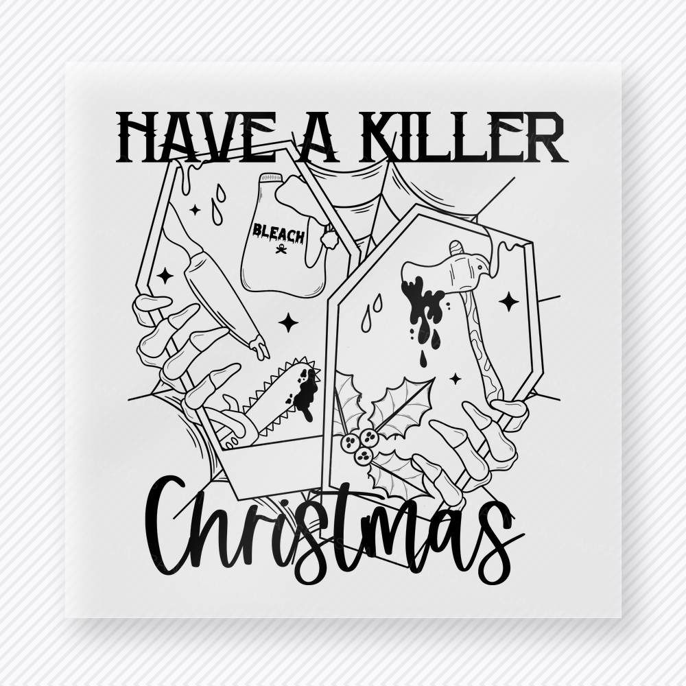 Have A Killer Christmas Bring Festive Christmas DTF Transfers