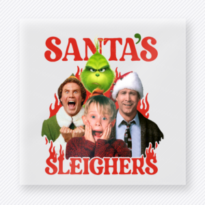 Santa's Sleighers Christmas DTF transfer featuring a movie-inspired Santa's sleighers design with Christmas character portraits