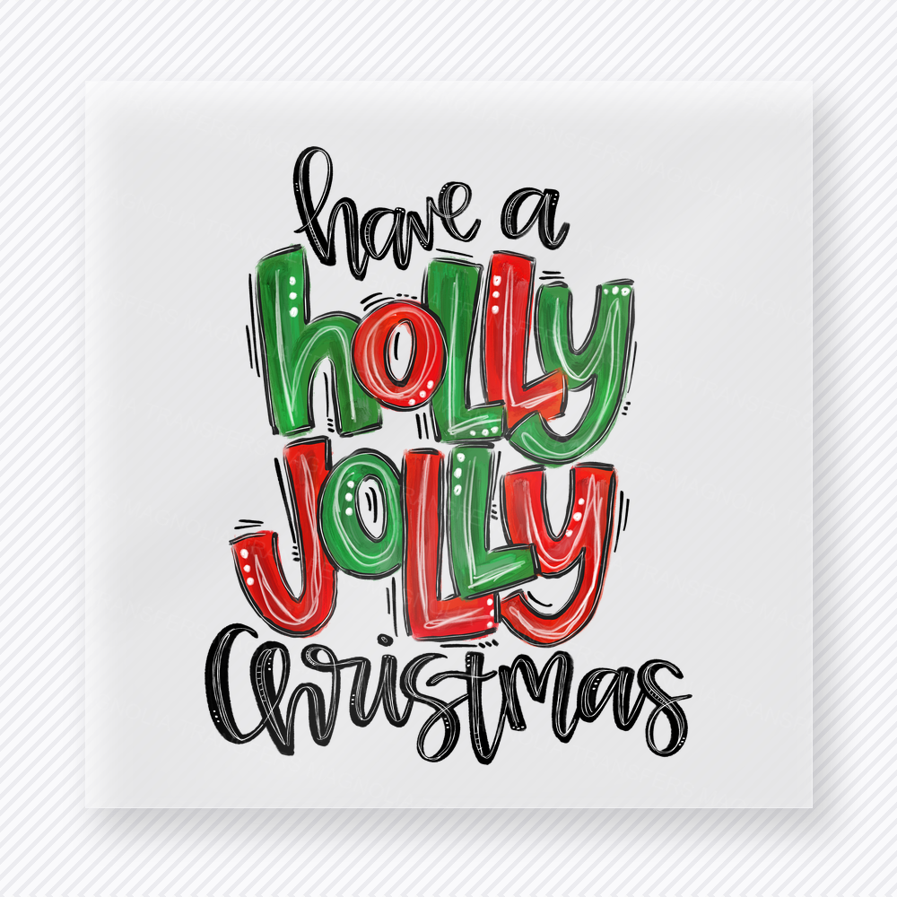 Have A Holly Jolly Christmas Bring Festive Christmas DTF Transfers
