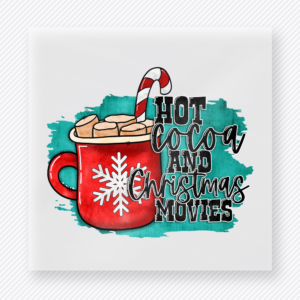 Hot Cocoa And Christmas Movies Mug Christmas DTF Transfers