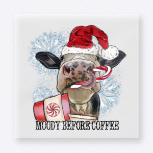 Moody Before Coffee Cow Bring Festive Christmas DTF Transfers