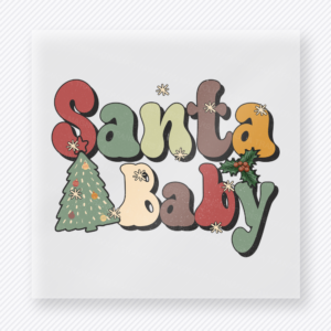 Santa Baby Bring Festive Christmas DTF Transfers