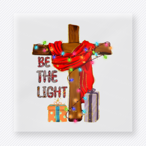 Be The Light Cross Bring Festive Christmas DTF Transfers