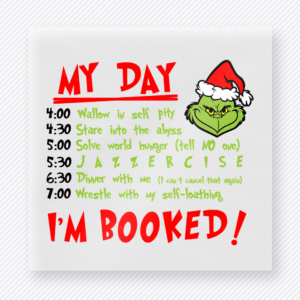 Grinch I'm Booked Bring Festive Christmas DTF Transfers