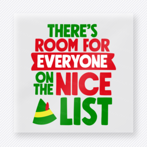 Theres Room for Everyone on the Nice List Christmas DTF transfer