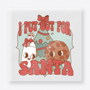 I Put Out for Santa Christmas DTF transfer with cookies and milk
