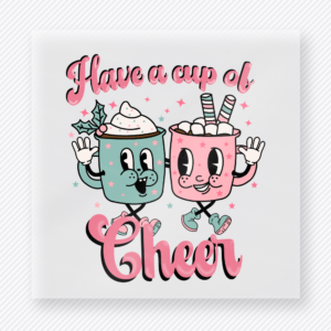Have a Cup of Cheer Christmas DTF transfer with two smiling holiday mugs