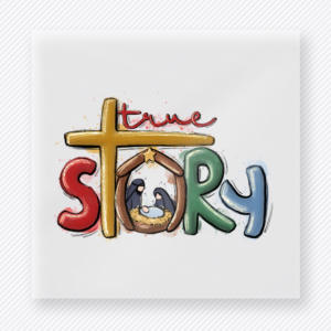 True Story Christmas DTF transfer with nativity scene and colorful lettering