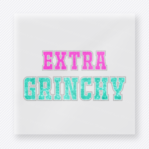 Extra Grinchy Christmas DTF transfer with bright retro holiday lettering