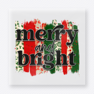 Merry and Bright Brushstroke Christmas DTF transfer with bold holiday lettering