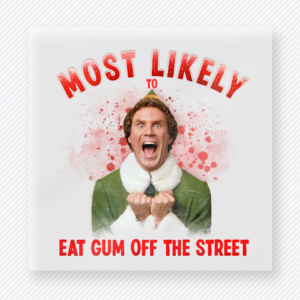 Most Likely to Eat Gum Off the Street Christmas DTF transfer with playful portrait graphic