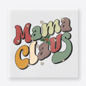 Mama Claus Christmas DTF transfer with warm retro holiday lettering