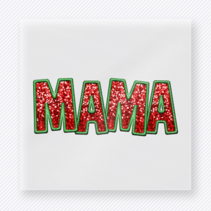 Mama Christmas DTF transfer with red glitter-style lettering and green shadow