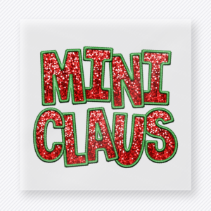Mini Claus Christmas DTF transfer with red glitter-style lettering and green shadow