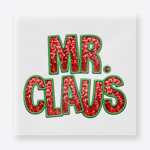 Mr. Claus Christmas DTF transfer with red glitter-style lettering and green shadow