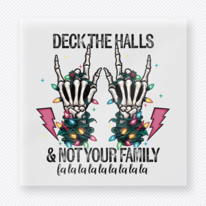 Deck the Halls Skeleton Hands Pink Lightning Christmas DTF transfer with Deck the Halls and Not Your Family with skeleton hands, Christmas lights, pink lightning bolts, and playful fa la la text