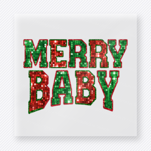 Merry Baby Red Green Glitter Christmas DTF transfer with Merry Baby wording in red green glitter varsity-style holiday lettering