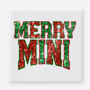 Merry Mini Red Green Glitter Christmas DTF transfer with Merry Mini wording in red green glitter varsity-style holiday lettering