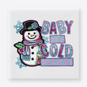 Baby Its Cold Outside Snowman Christmas DTF transfer with Baby Its Cold Outside lettering with a smiling snowman, scarf, winter hat, and blue snowflake accents