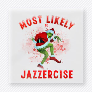 Most Likely to Jazzercise Christmas DTF transfer with Most Likely to Jazzercise lettering with a green character-inspired figure in a Santa hat