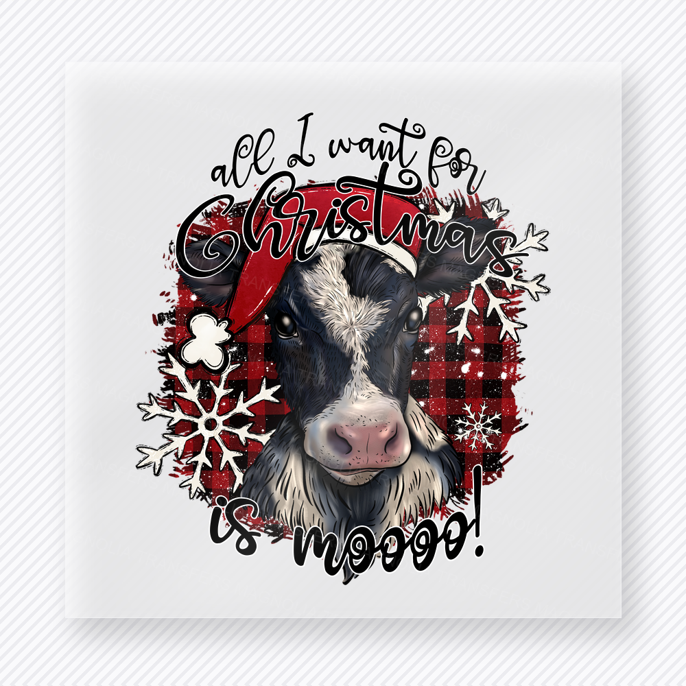 All I Want for Christmas Is Moo Christmas DTF transfer with All I Want for Christmas Is Moo lettering with a cow portrait, plaid, poinsettias, and holiday accents